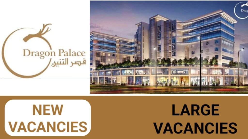 Dragon Palace Hotel company has some new vacancies| UAE New vacancies in 2024