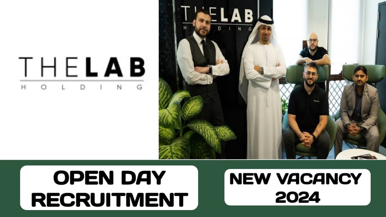 The Lab holding company is conducting open day recruitment in UAE | Latest walk-in interview in UAE - 2024