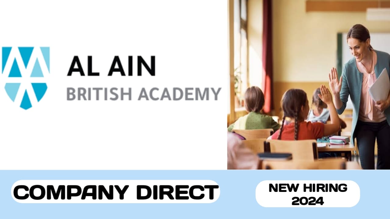 Al Ain British academy have new vacancies in UAE | new job recruitment in UAE - 2024