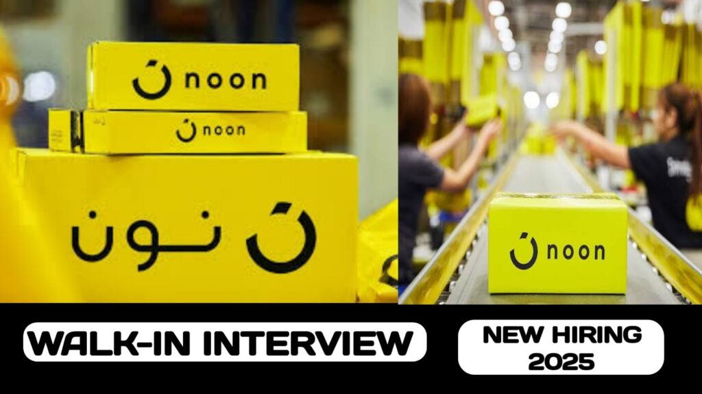 Noon company have new walk-in interview | These vacancies in 2025 in UAE