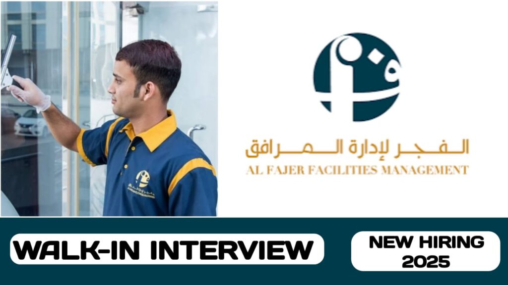 Al Fajer Facilities Management company have new walk-in interview | These vacancies in 2025 in UAE
