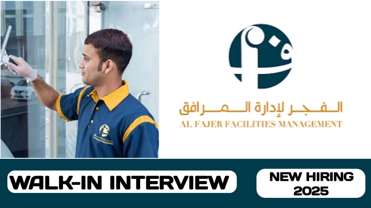Al Fajer Facilities Management company have new walk-in interview | These vacancies in 2025 in UAE